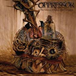 Oppressor (USA) : The Solstice of Agony and Corrosion